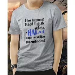   Édes istenem hadd fogjak akkora halat,hogy... póló - Sportszürke L