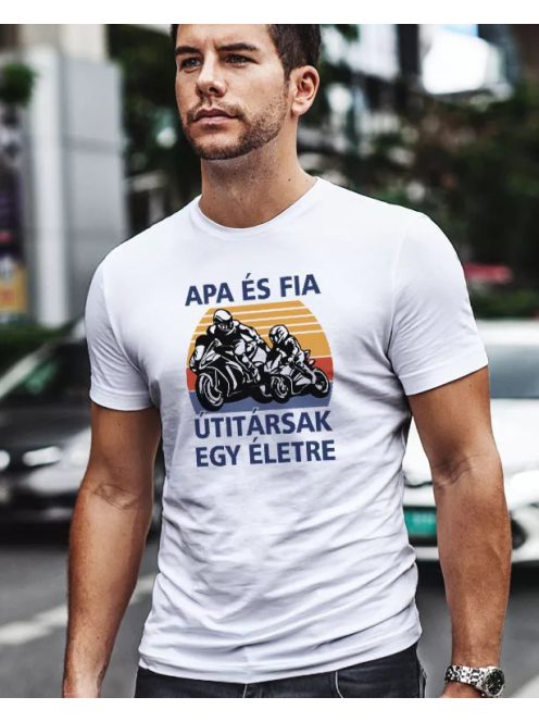 Motoros póló - Apa és Fia útitársak egy életre  - Fehér XXXL