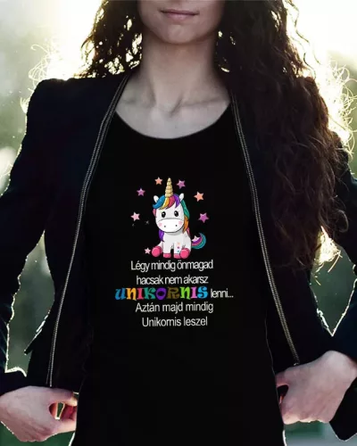 Légy mindig önmagad ha csak nem akarsz unikornis lenni NŐI póló - Fekete XXL