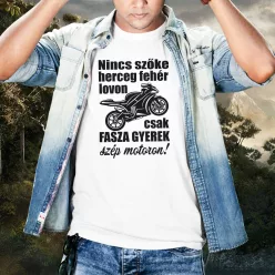 Motoros póló -nincs szőke herceg fehér lovon  - Fehér L