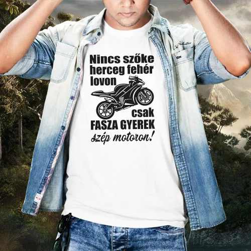 Motoros póló -nincs szőke herceg fehér lovon  - Fehér L