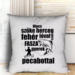 Horgász párna -Nincs szőke herceg fehér lovon - Fehér