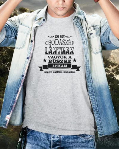 Én egy csodaszép lánynak vagyok a büszke apukája póló - Sportszürke XL