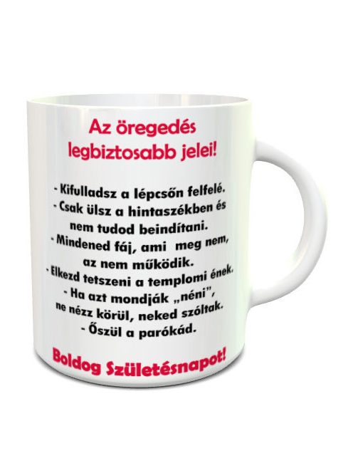 Humoros születésnapi bögre nőknek - Az öregedés jelei... - Fehér belsejű