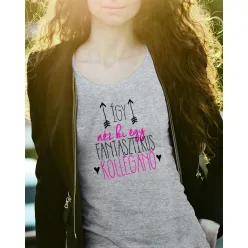   Női póló munkatársaknak - Így néz ki egy fantasztikus kolléganő - Sportszürke S