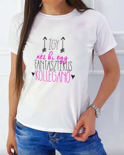 Női póló munkatársaknak - Így néz ki egy fantasztikus kolléganő - Fehér XL