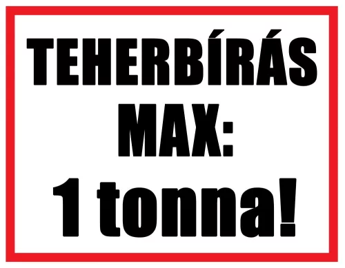 Tiltó,_figyelmeztető_tábla_Teherbírás_max._xxx_kg.