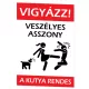 Humoros_figyelmeztető_tábla_Veszélyes_asszony_