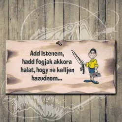 Hadd_fogjak_akkora_halat…_Vicces_fatábla_horgászoknak