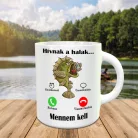 Vicces_bögre_horgásznak_Hívnak_a_halak_