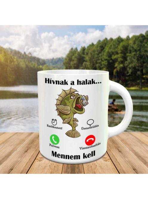 Vicces ajándék horgásznak_Hívnak a halak, mennem kell bögre_