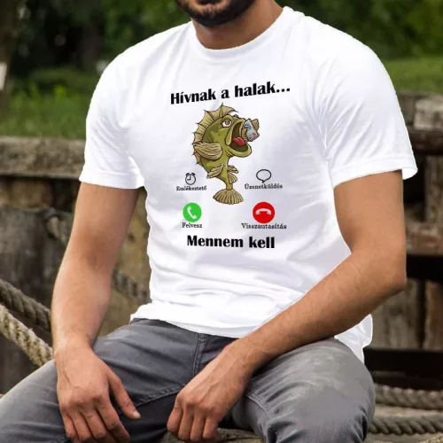 Póló_horgásznak_Hívnak_a_halak_mennem_kell_