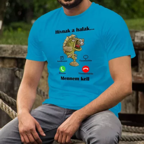 Póló_horgásznak_Hívnak_a_halak_mennem_kell_