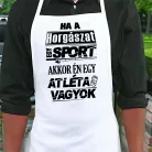 Humoros_horgász_kötény_Ha_a_horgászat_egy_sport_
