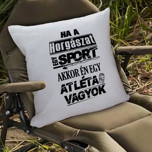 Humoros_párna_horgászoknak_Ha_a_horgászat_egy_sport_