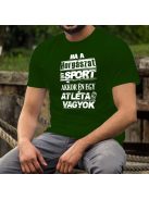 Humoros horgász póló_Ha a horgászat egy sport_