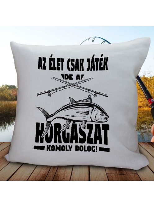 Párna horgásznak - A horgászat komoly dolog