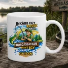 Pecás_bögre_Inkább_egy_rossz_nap_a_horgászatban_