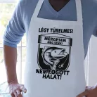 Kötény_horgászoknak_Mérgesen_nem_lehet_halat_fogni_