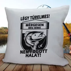 Párna_horgászoknak_Mérgesen_nem_lehet_halat_fogni_