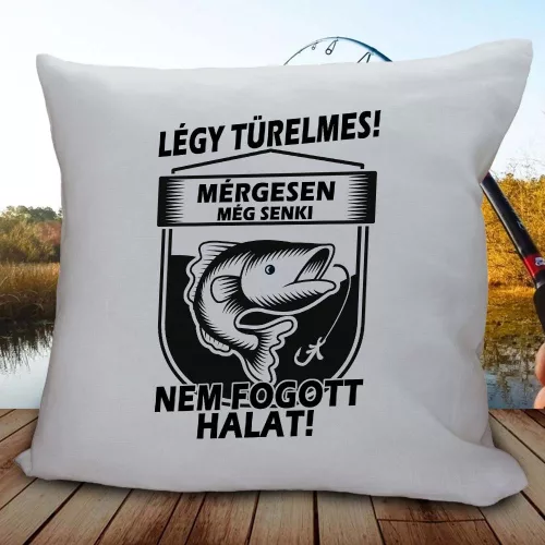 Párna_horgászoknak_Mérgesen_nem_lehet_halat_fogni_