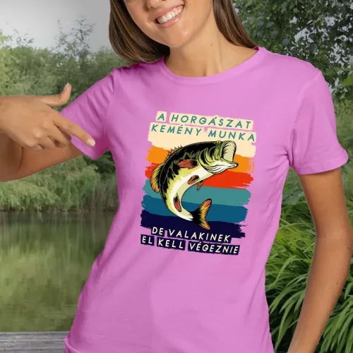 Ajándék_pecásoknak_Horgászat_kemény_munka_női_póló_