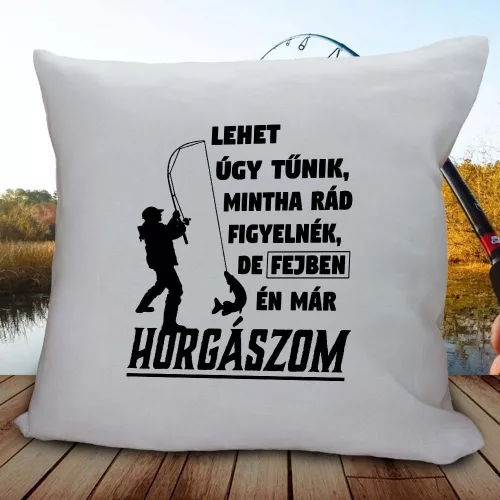 Vicces_párna_Én_már_horgászom_