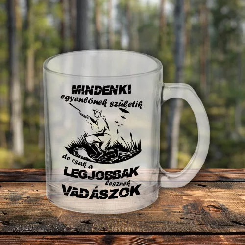 Feliratos_bögre_Legjobbak_lesznek_vadászok_