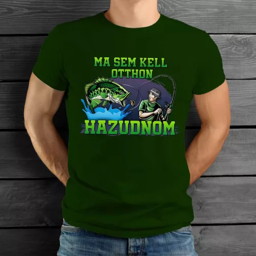 Horgász_póló_Ma_sem_kell_otthon_hazudnom_