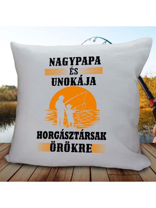 Horgásztársnak párna_Nagypapa és unokája_