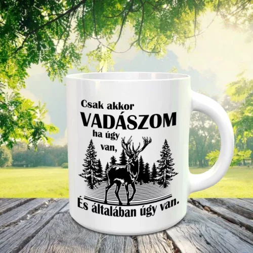 Bögre_vadászoknak_Csak_akkor_vadászom_