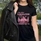 Női_póló_vadászoknak_Csak_akkor_vadászom_