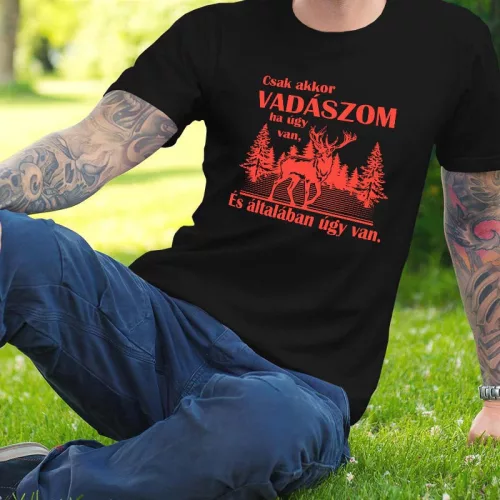 Póló_vadászoknak_Csak_akkor_vadászom_
