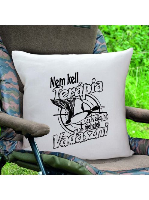 Feliratos vadász párna_Nem kell terápia_