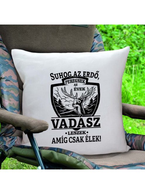 Szarvasos párna_Vadász leszek amíg élek_