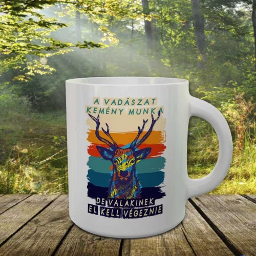 Vicces_bögrék_Vadászat_kemény_munka_