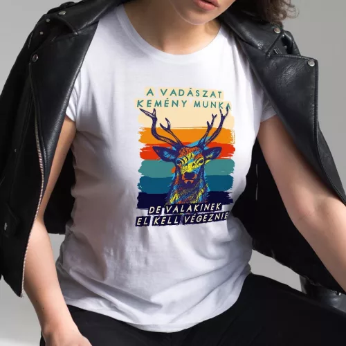 Vicces_női_pólók_Vadászat_kemény_munka_