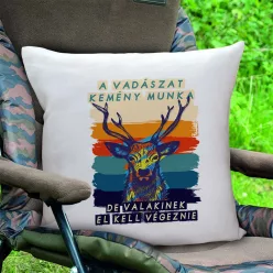 Vicces_párna_Vadászat_kemény_munka_