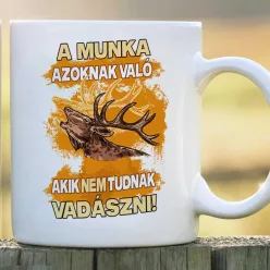 Poénos_vadász_bögre_Munka_azoknak_való_