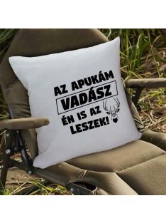 Párna vadászoknak_Az apukám vadász_