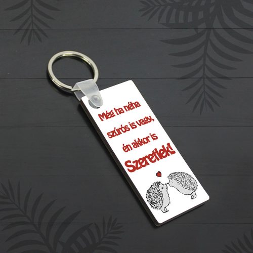 Szerelmes_kulcstartó_Ha_néha_szúrós_is_vagy_