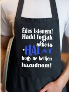 Vicces horgász kötény_Istenem hadd fogjak