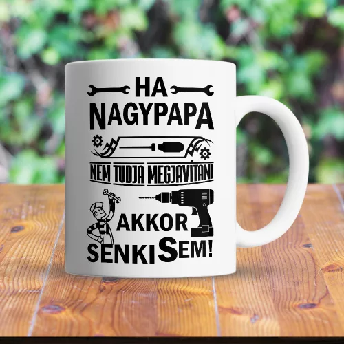 Bögre_nagypapának_Ha_nem_tudja_megjavítani_