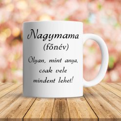 Bögre_nagyszülőnek_Nagymama_olyan_mint_anya_