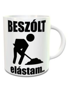 Vicces ajándék_Beszólt elástam bögre