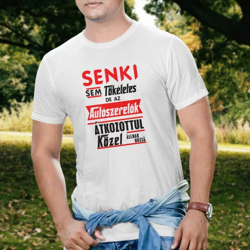Póló_autószerelőknek_Senki_sem_tökéletes_