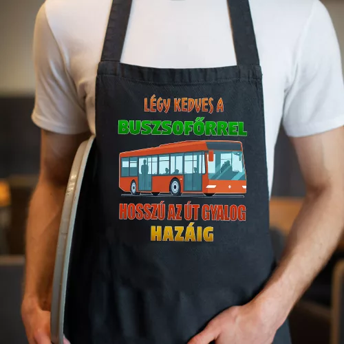 Kötény_buszsofőrnek_Légy_kedves_a_sofőrrel_