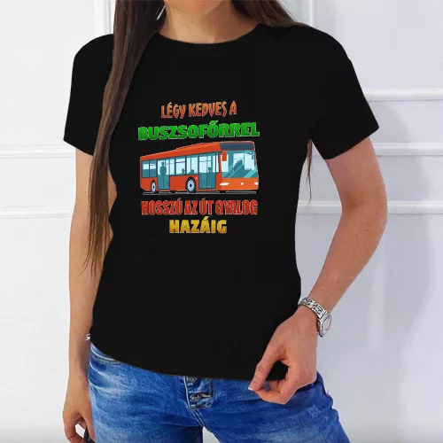 Női_póló_buszosnak_Légy_kedves_a_sofőrrel_