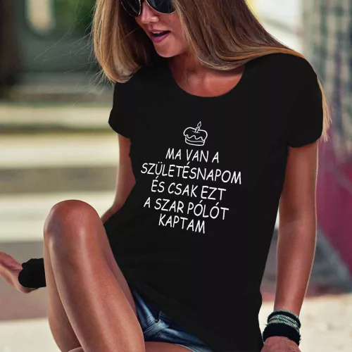 Vicces_szülinapi_női_póló_Csak_ezt_a_szart_kaptam