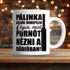 Vicces_pálinkás_bögre_Ünnep_pálinka_nélkül_